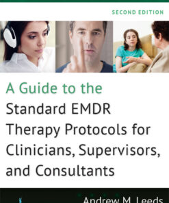 A Guide to the Standard EMDR Therapy Protocols for Clinicians, Supervisors, and Consultants, Second Edition - 2nd Edition