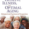 Health, Illness, and Optimal Aging, Third Edition - 3rd Edition