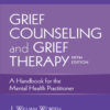 Grief Counseling and Grief Therapy - 5th Edition