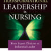 Transformational Leadership in Nursing - 3rd Edition