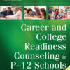 Career and College Readiness Counseling in P-12 Schools - 2nd Edition