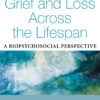Grief and Loss Across the Lifespan - 3rd Edition