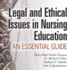Legal and Ethical Issues in Nursing Education - 1st Edition