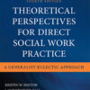 Theoretical Perspectives for Direct Social Work Practice - 4th Edition