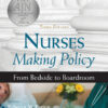 Nurses Making Policy - 3rd Edition