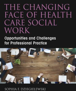 The Changing Face of Health Care Social Work, Fourth Edition - 4th Edition