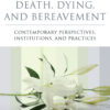 Death, Dying, and Bereavement - 1st Edition