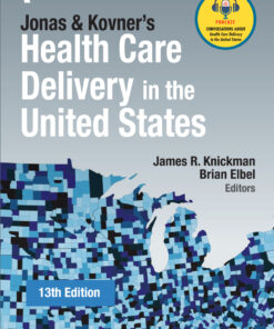 Jonas and Kovner's Health Care Delivery in the United States - 13th Edition
