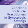 Guidelines for Nurse Practitioners in Gynecologic Settings - 13th Edition