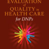 Evaluation of Quality in Health Care for DNPs - 3rd Edition
