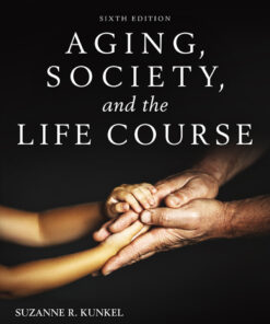 Aging, Society, and the Life Course - 6th Edition