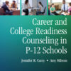Career and College Readiness Counseling in P-12 Schools - 3rd Edition