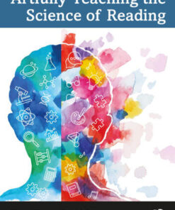 Artfully Teaching the Science of Reading - 1st Edition