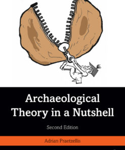 Archaeological Theory in a Nutshell - 2nd Edition