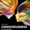 Consciousness - 4th Edition