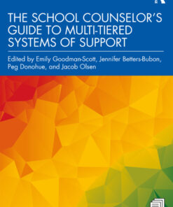 The School Counselor’s Guide to Multi-Tiered Systems of Support - 2nd Edition