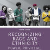 Recognizing Race and Ethnicity - 4th Edition