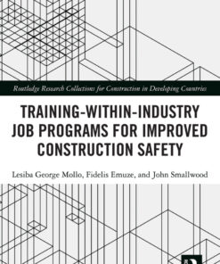 Training-Within-Industry Job Programs for Improved Construction Safety - 1st Edition