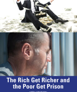 The Rich Get Richer and the Poor Get Prison - 13th Edition