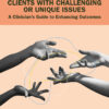 Brief Therapy for Clients with Challenging or Unique Issues - 1st Edition