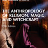 The Anthropology of Religion, Magic, and Witchcraft - 5th Edition