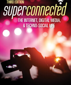 Superconnected: The Internet, Digital Media, and Techno-Social Life - 3rd Edition