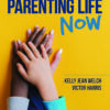 Parenting Life Now - 1st Edition