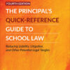 The Principal′s Quick-Reference Guide to School Law - 4th Edition