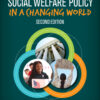 Social Welfare Policy in a Changing World - 2nd Edition