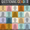 Questioning Gender - 5th Edition