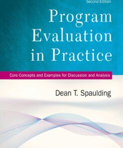 Program Evaluation in Practice: Core Concepts and Examples for Discussion and Analysis - 2nd Edition