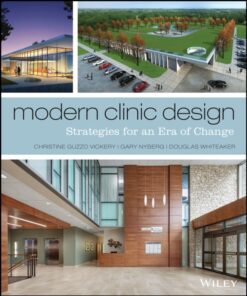 Modern Clinic Design: Strategies for an Era of Change - 1st Edition