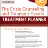 The Crisis Counseling and Traumatic Events Treatment Planner, with DSM-5 Updates - 2nd Edition