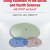 Using Statistics in the Social and Health Sciences with SPSS and Excel - 1st Edition