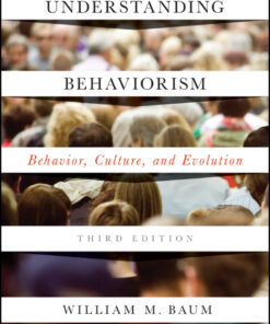 Understanding Behaviorism: Behavior, Culture, and Evolution - 3rd Edition