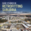 Case Studies in Retrofitting Suburbia - 1st Edition