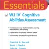 Essentials of WJ IV Cognitive Abilities Assessment - 1st Edition
