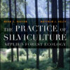 The Practice of Silviculture: Applied Forest Ecology - 10th Edition