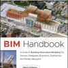 BIM Handbook: A Guide to Building Information Modeling for Owners, Designers, Engineers, Contractors, and Facility Managers - 3rd Edition