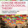 Concise Reader in Sociological Theory - 1st Edition