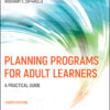 Planning Programs for Adult Learners - 4th Edition