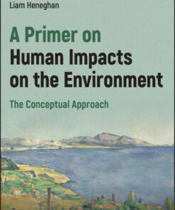 A Primer on Human Impacts on the Environment - 1st Edition