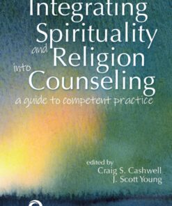 Integrating Spirituality and Religion Into Counseling - 3rd Edition