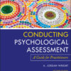 Conducting Psychological Assessment: A Guide for Practitioners, 2nd Edition - 2nd Edition