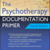 The Psychotherapy Documentation Primer - 4th Edition