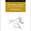 Building Codes Illustrated: The Basics - 1st Edition