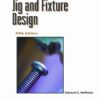Jig and Fixture Design - 5th Edition
