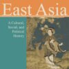 East Asia: A Cultural, Social, and Political History - 3rd Edition