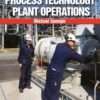 Process Technology Plant Operations - 2nd Edition