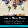 How to Make Maps - 1st Edition